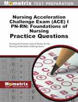 9781516706051-1516706056-Nursing Acceleration Challenge Exam (ACE) I PN-RN: Foundations of Nursing Practice Questions: Nursing ACE Practice Tests & Review for the Nursing Acceleration Challenge Exam