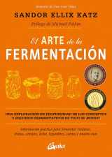 9788484455646-8484455645-El arte de la fermentación: Una exploración en profundidad de los conceptos y procesos fermentativos de todo el mundo. Información práctica para ... carnes y mucho más (Spanish Edition)