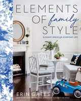 9781501137303-1501137301-Elements of Family Style: Elegant Spaces for Everyday Life