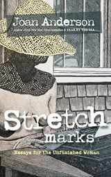 9780985912352-0985912359-Stretch Marks: Essays for the Unfinished Woman