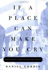9781400046133-1400046130-If a Place Can Make You Cry: Dispatches from an Anxious State