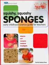 9781883822361-188382236X-Squishy, Squashy Sponges: Early Childhood Unit Teacher Guide (Big Science for Little Hands)
