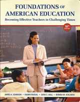 9780132836722-0132836726-Foundations of American Education: Becoming Effective Teachers in Challenging Times (16th Edition)