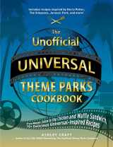 9781507218211-1507218214-The Unofficial Universal Theme Parks Cookbook: From Moose Juice to Chicken and Waffle Sandwiches, 75+ Delicious Universal-Inspired Recipes (Unofficial Cookbook Gift Series)