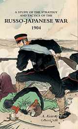 9781783319190-1783319194-A Study of the Strategy and Tactics of the Russo-Japanese War, 1904