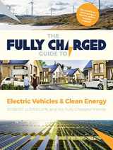9781783528585-1783528583-The Fully Charged Guide to Electric Vehicles & Clean Energy