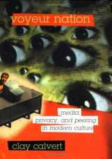 9780813366272-0813366275-Voyeur Nation: Media, Privacy, and Peering in Modern Culture