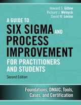 9780133925364-0133925366-Guide to Six Sigma and Process Improvement for Practitioners and Students, A: Foundations, DMAIC, Tools, Cases, and Certification