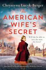 9781837904310-1837904316-The American Wife's Secret: Epic, heartbreaking and unputdownable World War 2 fiction (The Diplomat's Wife)