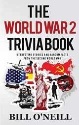 9781648450129-1648450121-The World War 2 Trivia Book: Interesting Stories and Random Facts from the Second World War (Trivia War Books)