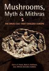 9780872864702-0872864707-Mushrooms, Myth and Mithras: The Drug Cult that Civilized Europe