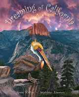 9781935694502-1935694502-Dreaming of California (An educational children's picture book about Yosemite, the Redwoods, San Francisco, the gold rush, and more - a great bedtime / good night story for kids ages 5-10)