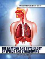 9781465277428-1465277420-The Anatomy and Physiology of Speech and Swallowing