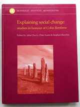 9781902937236-1902937236-Explaining Social Change: Studies in honour of Colin Renfrew