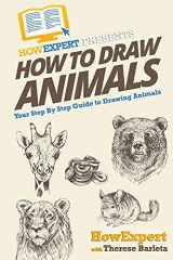 9781500175207-150017520X-How To Draw Animals: Your Step-By-Step Guide To Drawing Animals