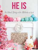 9781732850217-1732850216-He Is: An Advent Study on the Attributes of God