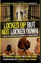 9781935721000-1935721003-Locked Up but Not Locked Down: A Guide to Surviving the American Prison System