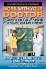 9780978806552-0978806557-Work With Your Doctor To Diagnose and Cure 27 Ailments With Natural and Safe Methods