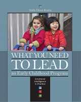 9781928896807-1928896804-What You Need to Lead: An Early Childhood Program- Emotional Intelligence in Practice