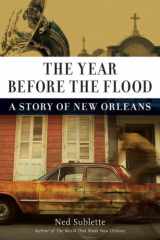 9781556528248-1556528248-The Year Before the Flood: A Story of New Orleans