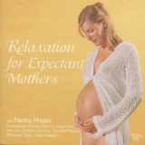 9780966306989-0966306988-RELAXATION FOR EXPECTANT MOTHERS: Prepare for Childbirth and New Parenthood; Soothing, Deep Relaxation/Meditation, Guided Imagery, Affirmations (CD)