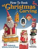 9781497104082-1497104084-How-To Book of Christmas Carving: 32 Projects to Whittle, Carve & Paint (Fox Chapel Publishing) Best-Of Projects from Woodcarving Illustrated - Santas, Reindeer, Snowmen, Elves, Penguins, and More