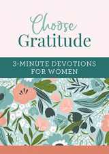 9781643529189-1643529188-Choose Gratitude: 3-Minute Devotions for Women