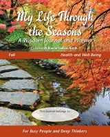 9781954317024-1954317026-My Life Through the Seasons, A Wisdom Journal and Planner: Fall - Health and Well-Being (Seasonal Wisdom Journal)