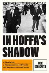 9780374175658-0374175659-In Hoffa's Shadow: A Stepfather, a Disappearance in Detroit, and My Search for the Truth