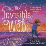 9780316524926-0316524921-The Invisible Web: An Invisible String Story Celebrating Love and Universal Connection (The Invisible String, 4)