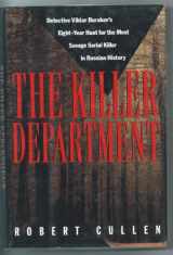9780679422761-0679422765-The Killer Department: Detective Viktor Burakov's Eight-Year Hunt for the Most Savage Serial Killer in Russian History