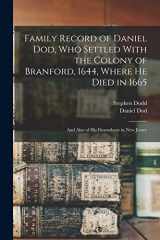 9781015875685-1015875688-Family Record of Daniel Dod, who Settled With the Colony of Branford, 1644, Where he Died in 1665; and Also of his Desendants in New Jersey