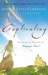 9780785264699-0785264698-Captivating: Unveiling The Mystery Of A Woman's Soul