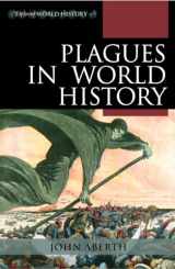 9780742557062-0742557065-Plagues in World History (Exploring World History)