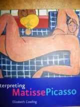 9780810962583-0810962586-Interpreting Matisse Picasso