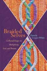 9781606086681-1606086685-Braided Selves: Collected Essays on Multiplicity, God, and Persons