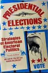 9780684144580-0684144581-Presidential Elections: Strategies of American Electoral Politics