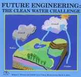 9781935999089-1935999087-Future Engineering: The Clean Water Challenge