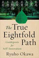 9781942125808-1942125801-The True Eightfold Path: Guideposts for Self-Innovation