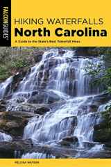 9781493035694-149303569X-Hiking Waterfalls North Carolina: A Guide To The State's Best Waterfall Hikes