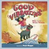 9781617757877-161775787X-Good Vibrations: A Children's Picture Book (LyricPop)