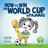 9781733862745-1733862749-How to Win the World Cup in Pajamas: Mental Toughness for Kids (Grow Grit Series)