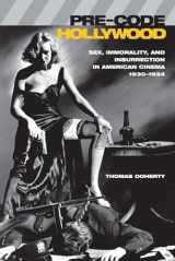 9780231110952-0231110952-Pre-Code Hollywood: Sex, Immorality, and Insurrection in American Cinema; 1930-1934