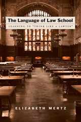 9780195182866-0195182863-The Language of Law School: Learning to "Think Like a Lawyer"