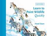 9781849947268-1849947260-Learn to Paint Wildlife Quickly