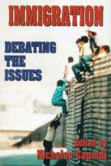 9781573921428-1573921424-Immigration: Debating the Issues (Contemporary Issues Series)