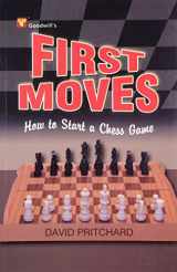 9788172450731-8172450737-First Moves: How To Start A Chess Game