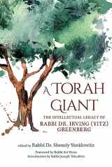 9789655242713-9655242714-A Torah Giant: The Intellectual Legacy of Rabbi Dr. Irving (Yitz) Greenberg