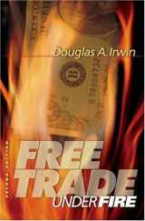 9780691122472-0691122474-Free Trade under Fire: Second Edition