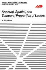 9780306305429-0306305429-Spectral, Spatial, and Temporal Properties of Lasers (Optical Physics and Engineering)